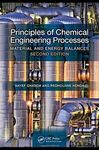 PRINCIPLES OF CHEMICAL ENGINEERING PROCESSES: MATERIAL AND ENERGY BALANCES (SECOND EDITION)