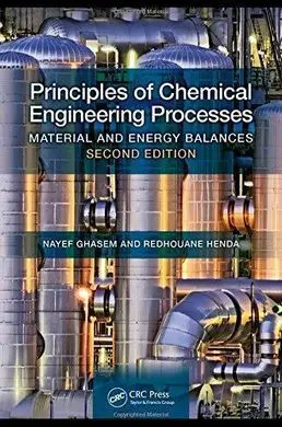 Principles Of Chemical Engineering Processes: Material And Energy Balances (Second Edition)