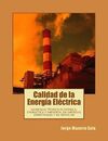 CALIDAD DE LA ENERGIA ELECTRICA: INCIDENCIA TECNICO-ECONOMICA-ENERGETICA Y AMBIENTAL EN EMPRESAS INDUSTRIALES Y DE SERVICIOS