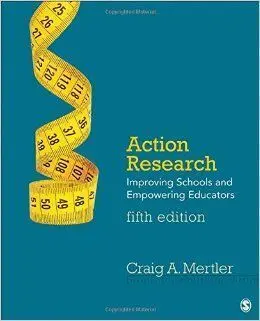 Action Research. Improving Schools And Empowering Educators. 5ª Ed. 2016