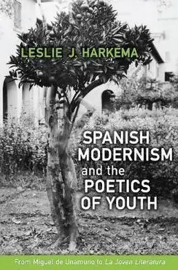 Spanish Modernism And The Poetics Of Youth