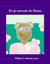 EL OJO MORADO DE MAMÁ: LIDIANDO CON LA VIOLENCIA DOMÉSTICA
