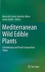 MEDITERRANEAN WILD EDIBLE PLANTS: ETHNOBOTANY AND FOOD COMPOSITION TABLES