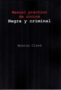 Manual Práctico de Cocina Negra y Criminal