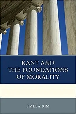 Kant And The Foundations Of Morality