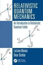 Relativistic Quantum Mechanics: An Introduction To Relativistic Quantum Fields