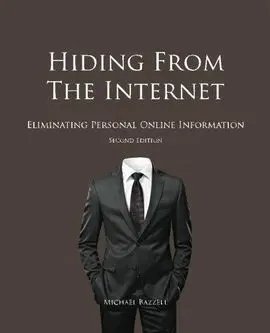 Hiding From The Internet: Eliminating Personal Online Information