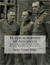 EL ÁLBUM PERDIDO DE AUSCHWITZ: LAS 116 FOTOGRAFÍAS PRIVADAS DE KARL HOCKER