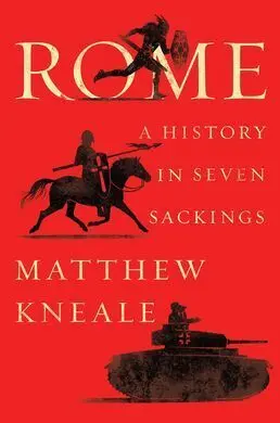 Rome: a History In Seven Sackings