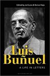 LUIS BUÑUEL. A LIFE IN LETTERS
