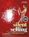SILENT SELLING: BEST PRACTICES AND EFFECTIVE STRATEGIES IN VISUAL MERCHANDISING