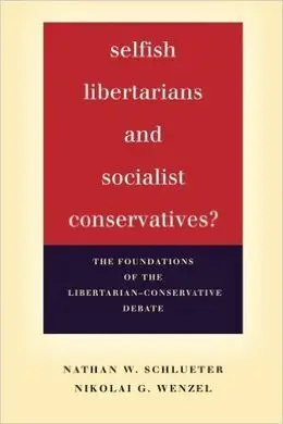 Selfish Libertarians And Socialist Conservatives?