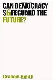 Can Democracy Safeguard The Future?