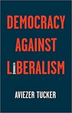 Democracy Against Liberalism