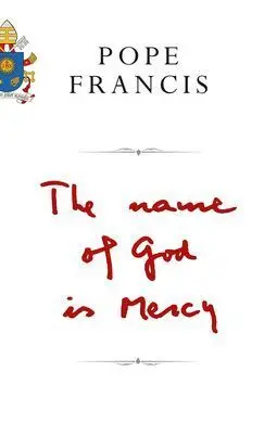 The Name Of God Is Mercy, a Conversation With Andrea Tornielli