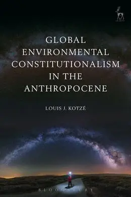 Global Environmental Constitutionalism Inthe Anthropocene