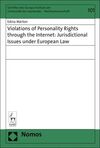 VIOLATIONS OF PERSONALITY RIGHTS THROUGH THE INTERNET: JURISDICTIONAL ISSUES UNDER EUROPEAN LAW