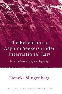 The Reception Of Asylum Seekers Under International Law. Between Sovereignity And Equality
