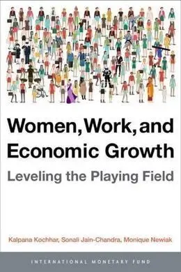 Women, Work, And Economic Growth : Leveling The Playing Field