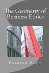THE GEOMETRY OF BUSINESS ETHICS