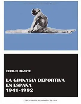 La Gimnasia Deportiva en España 1941-1992