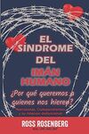 EL SÍNDROME DEL IMÁN HUMANO: ¿POR QUÉ QUEREMOS A QUIENES NOS HIEREN?
