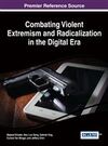 COMBATING VIOLENT EXTREMISM AND RADICALIZATION IN THE DIGITAL ERA