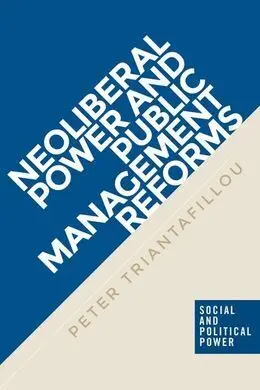 Neoliberal Power And Public Management Reforms