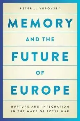 Memory And The Future Of Europe