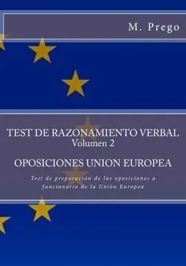 Test de Razonamiento Verbal Volumen 2. Oposiciones Union Europea: Test de Preparación de las Oposiciones a Funcionario de la Unión Europea: Volume 5