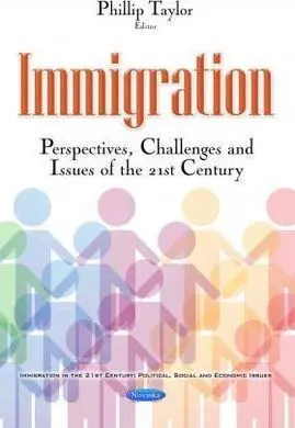 Immigration. Perspectives, Challenges And Issues Of The 21St Century