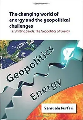The Changing World Of Energy And The Geopolitical Challenges. Volume 2