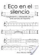 Eco en el Silencio: Surgimiento y Desarrollo de un Arte Sonoro en España
