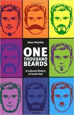 One Thousand Beards: a Cultural History Of Facial Hair