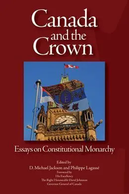 Canada And The Crown. Essays On Constitutional Monarchy