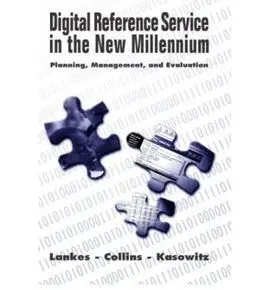 Digital Reference Service In The New Millennium: Planning Management And Evaluation