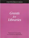 Grants For Libraries (How-To-Do-It Manuals For Librarians) + Cd-Rom