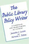 The Public Library Policy Writer / a Guidebook With Model Policies In Cd-Rom