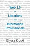 Web 2. 0 For Librarians And Information Professionals