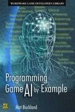 Programming Game Al By Example (Wordvare Game Developers Library)