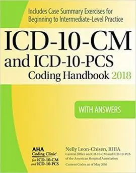 Icd-10-Cm And Icd-10-Pcs 2018 Coding Handbook With Answers