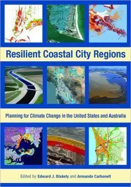 Resilient Coastal City Regions: Planning For Climate Change In The United States And Australia