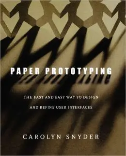 Paper Prototyping: The Fast And Easy Way To Design And Refine User Interfaces