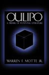 OULIPO, A PRIMER OF POTENTIAL LITERATURE