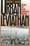 URBAN LEVIATHAN : MEXICO CITY IN THE TWENTIETH CENTURY
