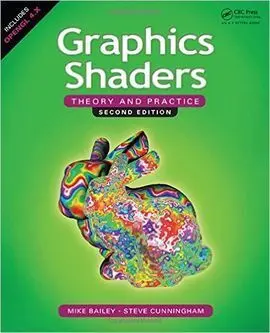 Graphics Shaders: Theory And Practice 2Nd Edition