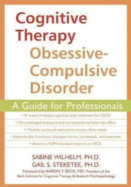 Cognitive Therapy For Obsesive Compulsive Discorder a Guide For Professionals