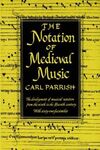 THE NOTATION OF MEDIEVAL MUSIC