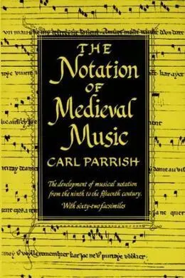 The Notation Of Medieval Music