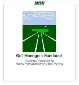 Golf Manager's Handbook. **The National Golf Foundation